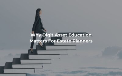 Why Digit Asset Education Matters For Estate Planners